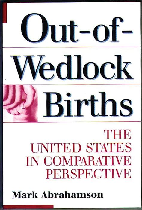 Out-of-Wedlock Births The United States in Comparative Perspective Doc