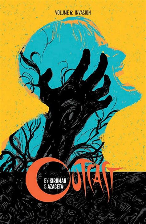 Outcast by Kirkman and Azaceta Volume 6 Invasion PDF