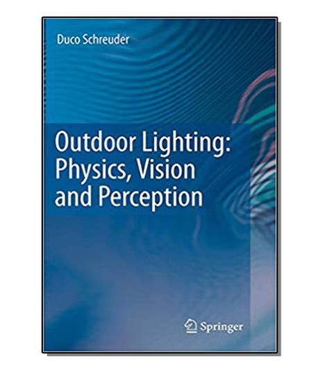 Outdoor Lighting Physics, Vision and Perception Reader
