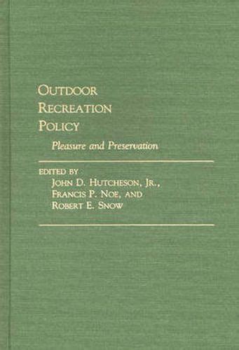 Outdoor Recreation Policy Pleasure and Preservation Doc