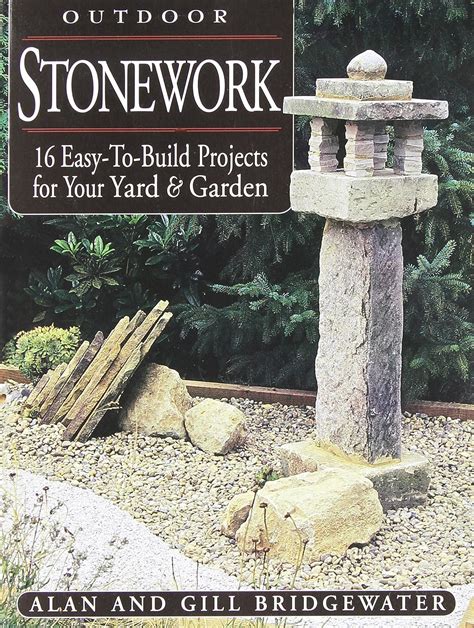 Outdoor Stonework 16 Easy-to-Build Projects For Your Yard and Garden