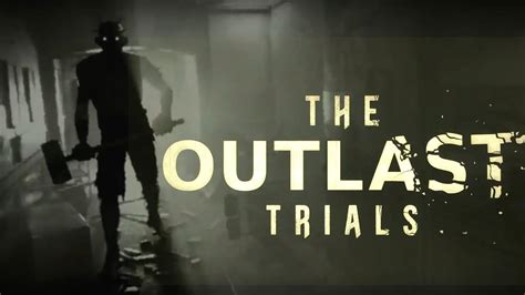 Outlast Trinity: A Hauntingly Immersive Experience