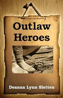 Outlaw Heroes A young teen goes back in time to ride with Butch Cassidy and the Sundance Kid Kindle Editon
