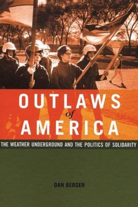 Outlaws of America: The Weather Underground and the Politics of Solidarity Ebook Reader