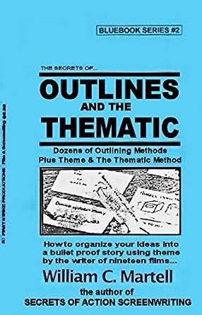 Outlines And The Thematic Method Screenwriting Blue Books Book 2 Epub