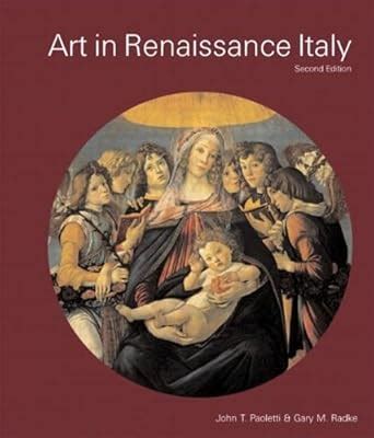 Outlines and Highlights for Art in Renaissance Italy by Paoletti and Radke 2nd Edition Reader