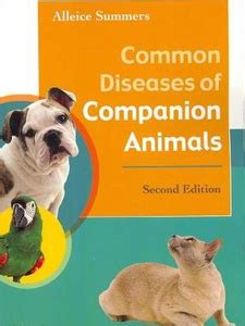 Outlines and Highlights for Common Diseases of Companion Animals by Alleice Summers 2nd Edition Reader