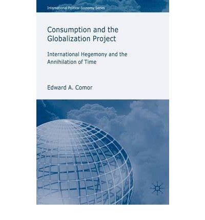 Outlines and Highlights for Consumption and the Globalization Project by Edward a Comor Epub