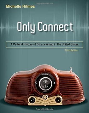 Outlines and Highlights for Only Connect A Cultural History of Broadcasting in the United States by Doc