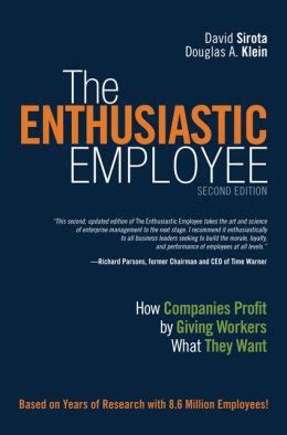 Outlines and Highlights for the Enthusiastic Employee How Companies Profit by Giving Workers What Th Reader