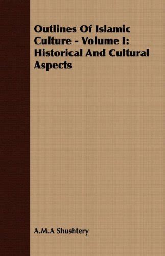 Outlines of Islamic Culture Historical and Cultural Aspects Kindle Editon