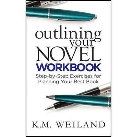 Outlining Your Novel Workbook Step-by-Step Exercises for Planning Your Best Book Helping Writers Become Authors 2 Kindle Editon
