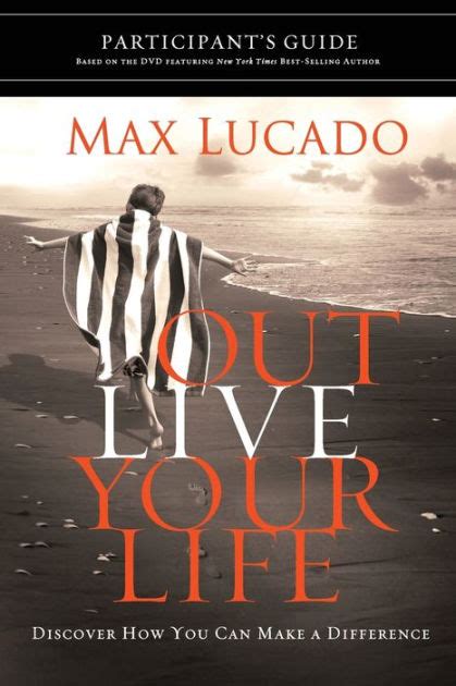 Outlive Your Life Participant s Guide Discover How You Can Make a Difference Epub