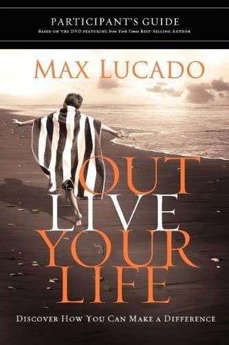 Outlive Your Life Participant s Guide Discover How You Can Make a Difference Epub