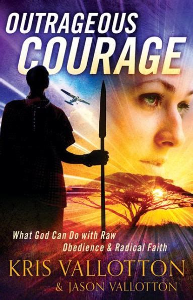 Outrageous Courage What God Can Do with Raw Obedience and Radical Faith PDF