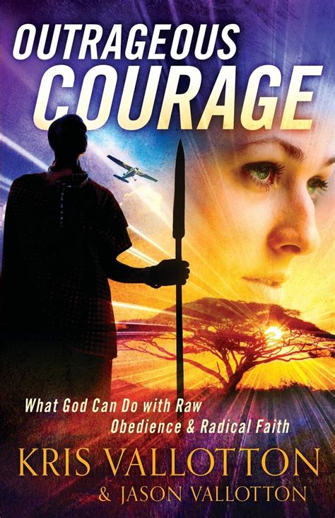 Outrageous Courage What God Can Do with Raw Obedience and Radical Faith PDF