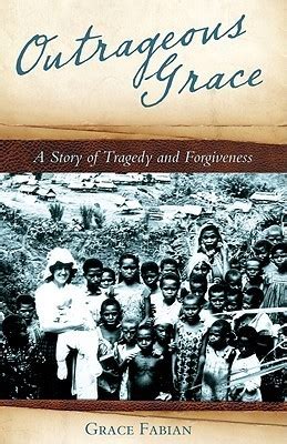 Outrageous Grace A Story of Tragedy and Forgiveness Updated Edition Epub