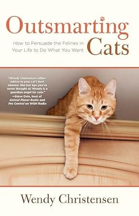 Outsmarting Cats How to Persuade the Felines in Your Life to do What You Want PDF