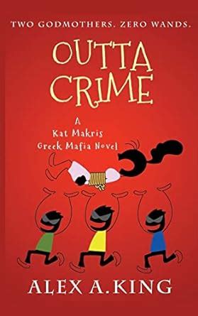 Outta Crime A Kat Makris Greek Mafia Novel Volume 5 PDF