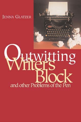 Outwitting Writers Block And Other Problems of the Pen Doc