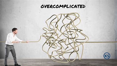 Over-complication: