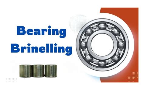 Overcoming Brinelling: Innovative Strategies to Safeguard Bearings