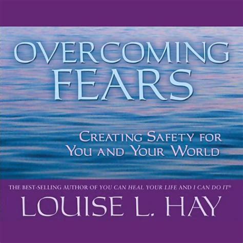 Overcoming Fears Creating Safety for You and Your World Kindle Editon