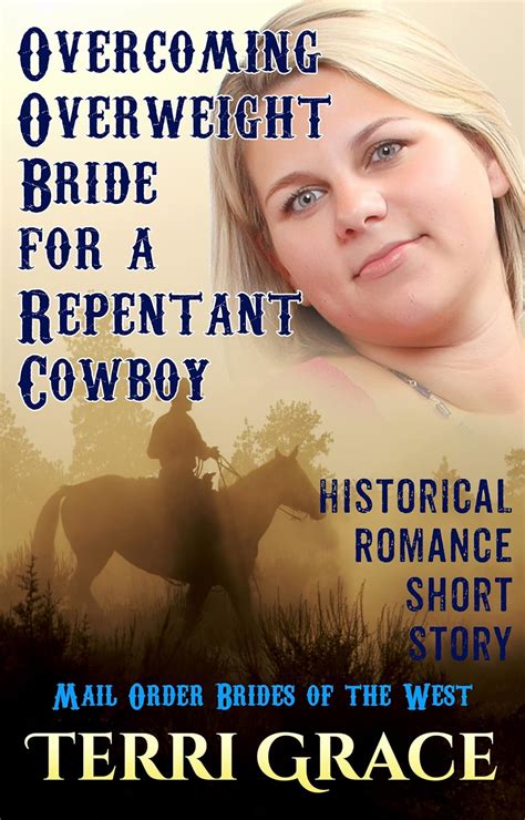 Overcoming Overweight Bride For A Repentant Cowboy Mail Order Brides of the West Book 5 Reader