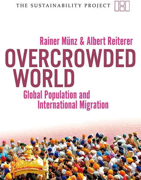 Overcrowded World: Global Population and International Migration (The Sustainability Project) Reader