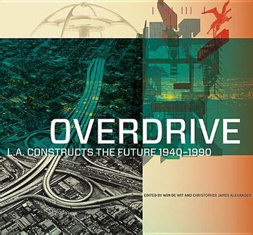 Overdrive L.A. Constructs The Future Kindle Editon