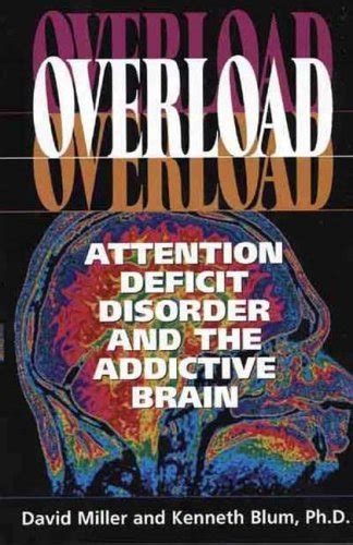 Overload Attention Deficit Disorder and the Addictive Brain Doc