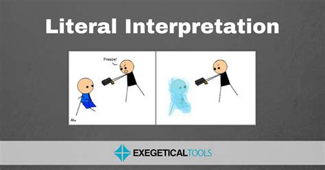 Overly literal interpretations: