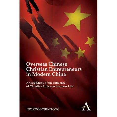 Overseas Chinese Christian Entrepreneurs in Modern China A Case Study of the Influence of Christian Doc