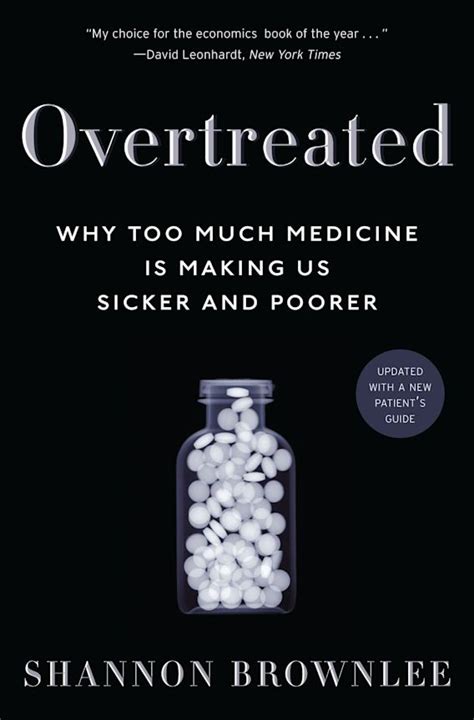 Overtreated Why Too Much Medicine Is Making Us Sicker and Poorer Doc