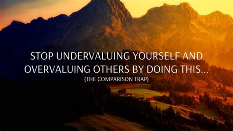 Overvaluing Yourself: