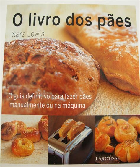 Pães: Guia Completo Sobre o Pão Quente e Nutritivo