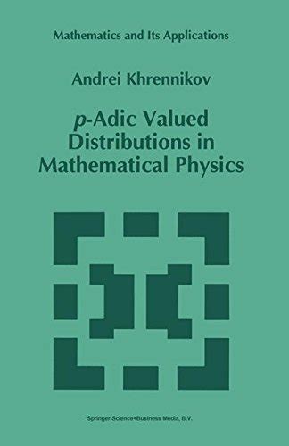 P-Adic Valued Distributions in Mathematical Physics 1st Edition Kindle Editon