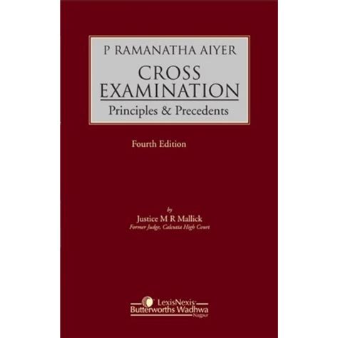 P. Ramanatha Aiyar Cross Examination Principles and Precedents 3rd Edition Kindle Editon