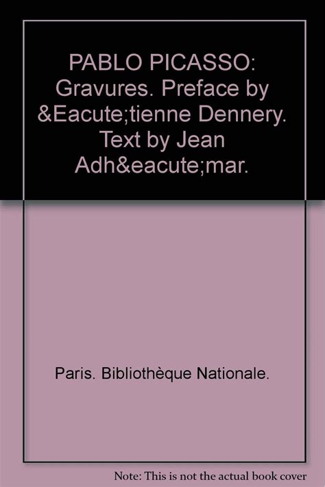 PABLO PICASSO Gravures Preface by Étienne Dennery Text by Jean Adhémar