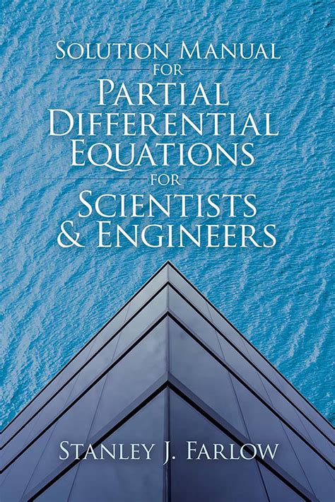 PARTIAL DIFFERENTIAL EQUATIONS FOR SCIENTISTS AND ENGINEERS FARLOW SOLUTIONS MANUAL Ebook Epub