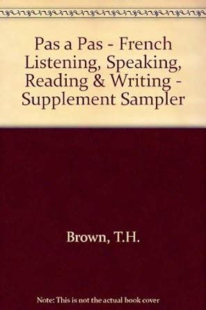 PAS Ã€ PAS FRENCH Listening, Speaking, Reading, Writing 1st Edition PDF