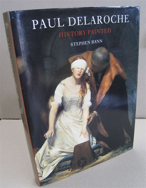 PAUL DELAROCHE, HISTORY PAINTED Ebook Kindle Editon