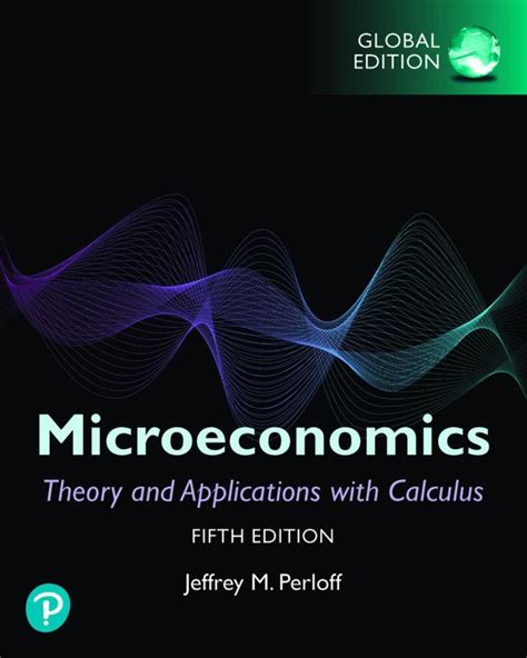 PERLOFF MICROECONOMICS THEORY AND APPLICATIONS WITH CALCULUS 2ND EDITION Ebook Kindle Editon