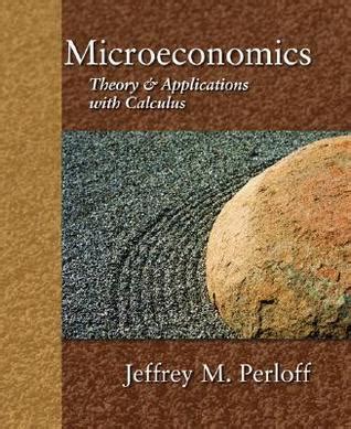 PERLOFF MICROECONOMICS THEORY AND APPLICATIONS WITH CALCULUS PDF Ebook PDF