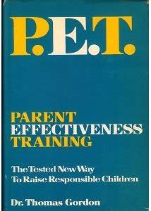 PETParent Effectiveness Training The Tested New Way to Raise Responsible Children Doc