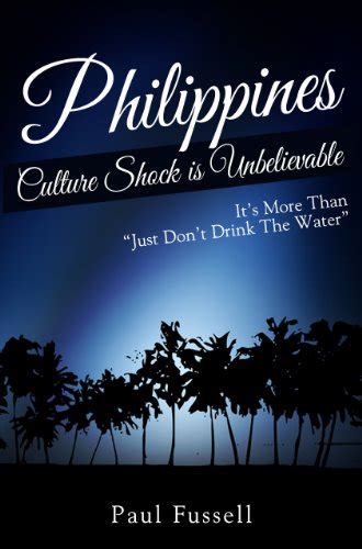 PHILIPPINES CULTURE SHOCK IS UNBELIEVABLE IT S MORE THAN JUST DON T DRINK THE WATER PDF