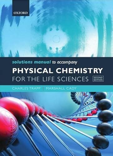 PHYSICAL CHEMISTRY FOR THE LIFE SCIENCES SOLUTIONS MANUAL DOWNLOAD Ebook PDF