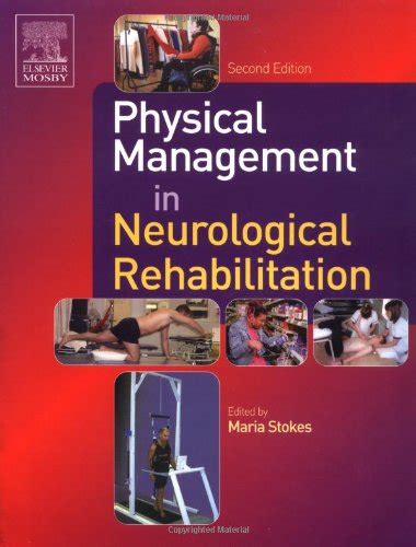 PHYSICAL MANAGEMENT IN NEUROLOGICAL REHABILITATION BY MARIA STOKES PDFPHYSICAL MANAGEMENT IN NEUROLOGICAL REHABILITATION BY MARI Kindle Editon