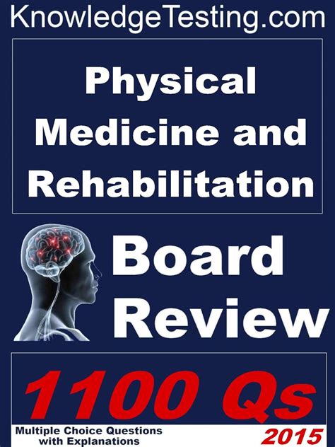 PHYSICAL MEDICINE REHABILITATION BOARD EXAM QUESTIONS Ebook Epub