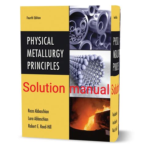 PHYSICAL METALLURGY PRINCIPLES SOLUTIONS MANUAL Ebook Kindle Editon